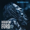 Robben Ford & The Blue Line - He Don't Play Nothin' But The Blues