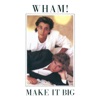 Wham ! - Wake Me Up Before You Go-go